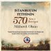 Bir çağ kapatıp bir çağ açan İstanbul’un Fethinin 570. yıl dönümü kutlu olsun.